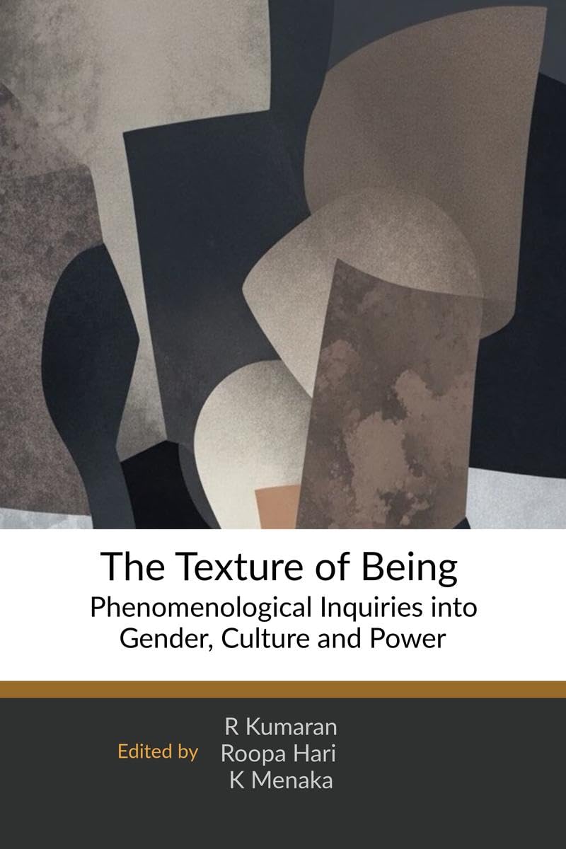 The Texture of Being: Phenomenological Inquiries into Gender, Culture and Power