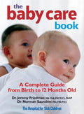 The Baby Care Book: A Complete Guide from Birth to 12Month Old