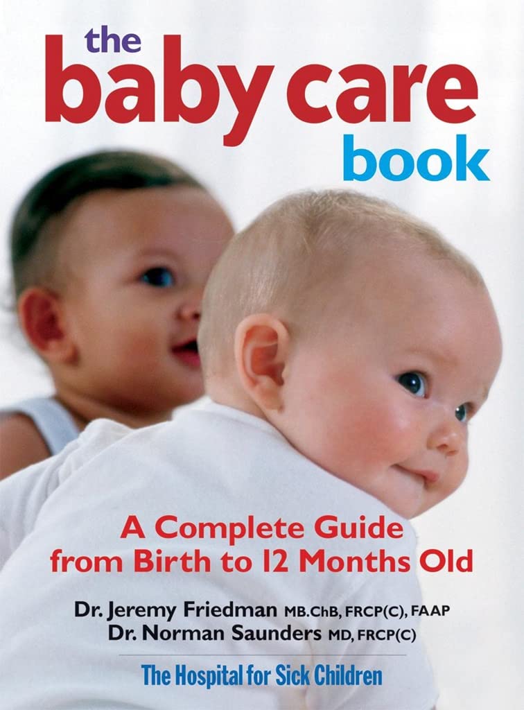 The Baby Care Book: A Complete Guide from Birth to 12Month Old