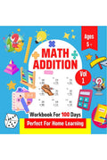Math Addition | Workbook For 100 Days | Perfect For Home Learning | Ages 5+ | Vol 1