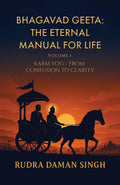 Bhagavad Geeta: The Eternal Manual for Life