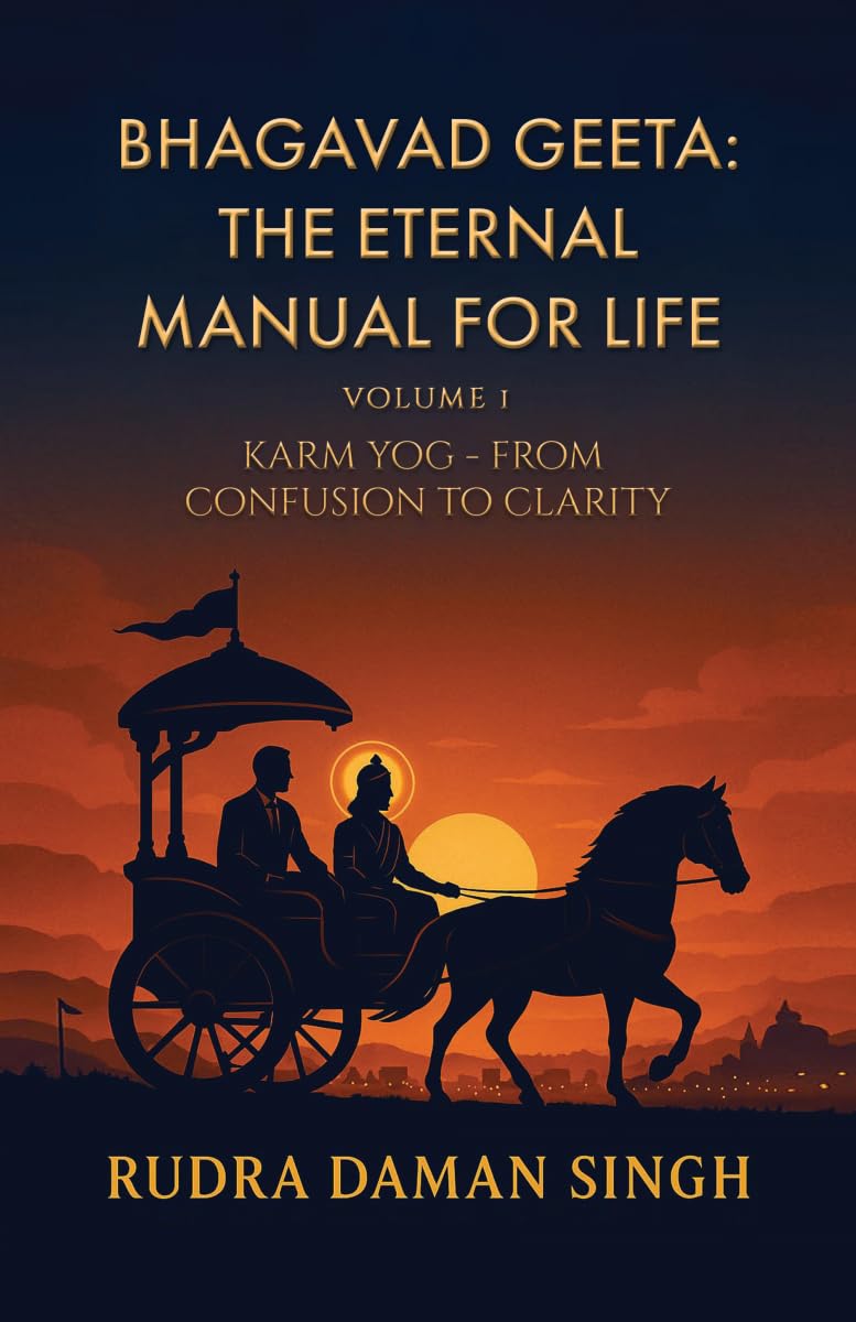 Bhagavad Geeta: The Eternal Manual for Life
