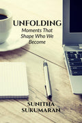 UNFOLDING: Moments That Shape Who We Become