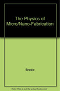PHYSICS OF MICRO/NANOFABRICATION (MICRODEVICES PHYSICS AND FABRICATION TECHNOLOGIES)