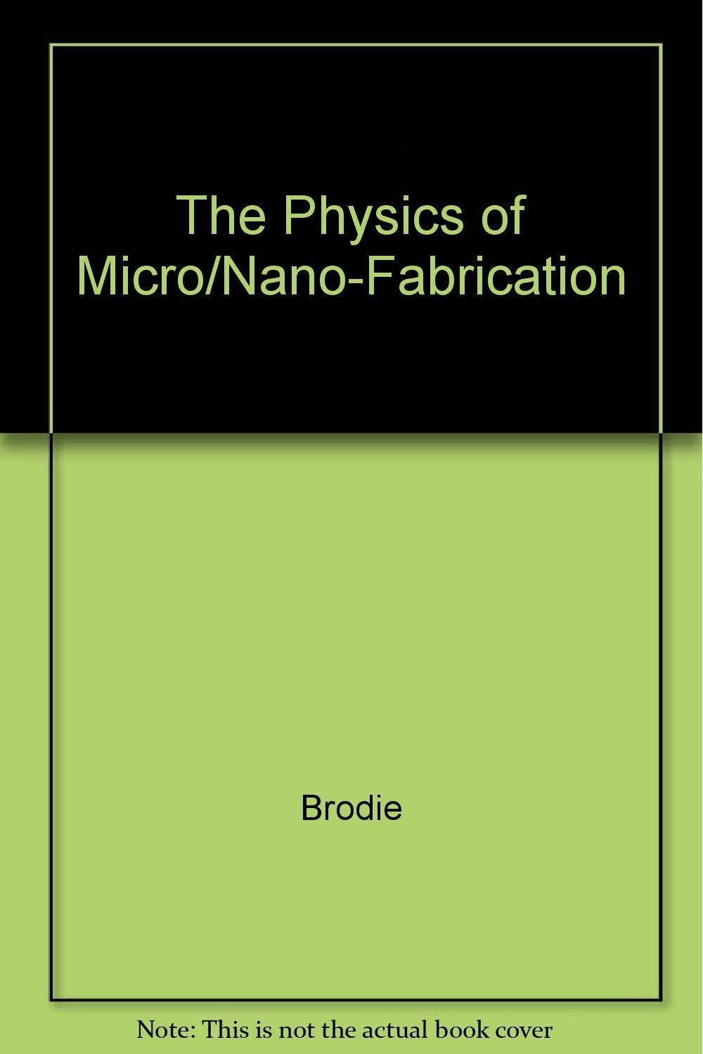 PHYSICS OF MICRO/NANOFABRICATION (MICRODEVICES PHYSICS AND FABRICATION TECHNOLOGIES)