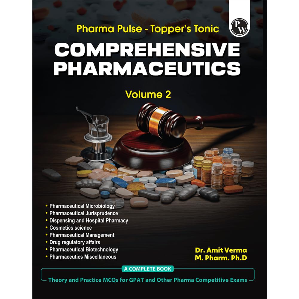 PW Pharma Pulse  Toppers Tonic Comprehensive Pharmaceutics Volume 2 By Dr. Amit Verma | Theory and Practice MCQs for GPAT and O