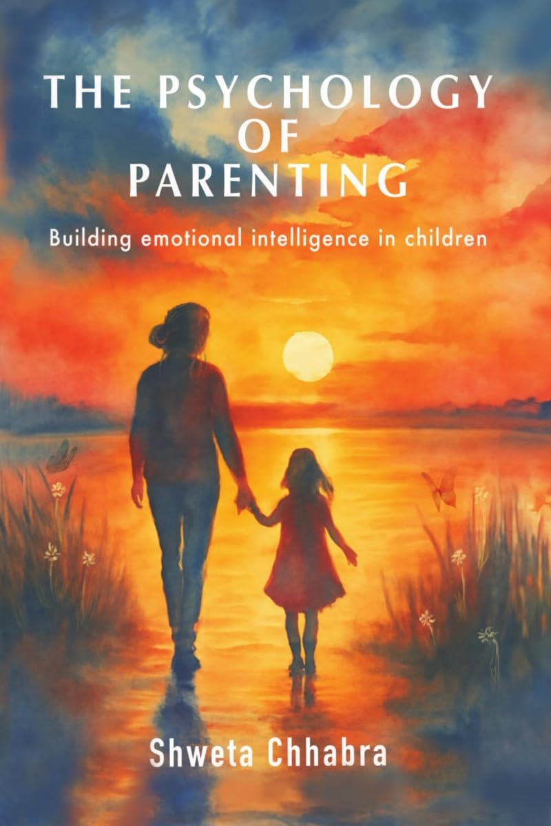 The Psychology of Parenting: Building Emotional Intelligence in Children