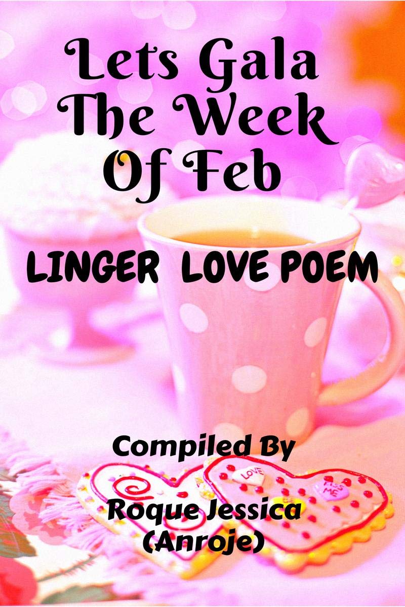Lets Gala The Week Of Feb : Linger Love Poems