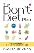 THE DONTDIET PLAN: A NONONSENSE GUIDE TO WEIGHT LOSS