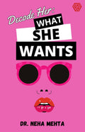 What Women Want | Women Psychology | Dr. Neha Mehta