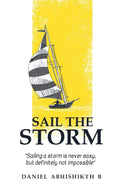Sail the Storm : Sailing a storm is never easy, but definitely not impossible