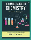 A Simple Guide To Chemistry : Project Rasayan