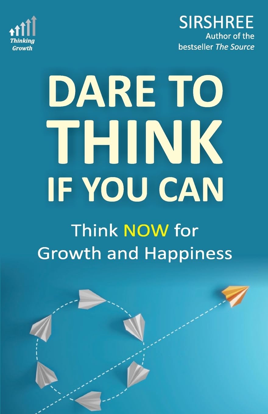 Dare To Think If You Can  Think NOW For Growth and Happiness [paperback] Sirshree [Jan 01, 2020]