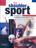 The Shoulder in Sport: Management, Rehabilitation and Prevention