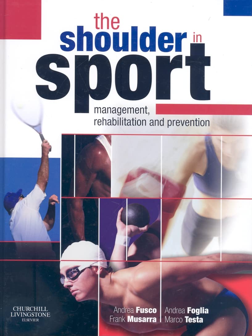 The Shoulder in Sport: Management, Rehabilitation and Prevention