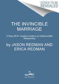 Mission: Invincible Marriage: A Navy SEAL Couples Guide to an Indestructible Relationship