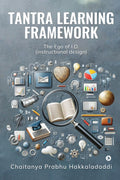TANTRA LEARNING FRAMEWORK: The Ego of I.D. (instructional design)