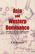 Asia And Western Dominance: A Survey Of The Vasco Da Gama Epoch Of Asia History 14981945