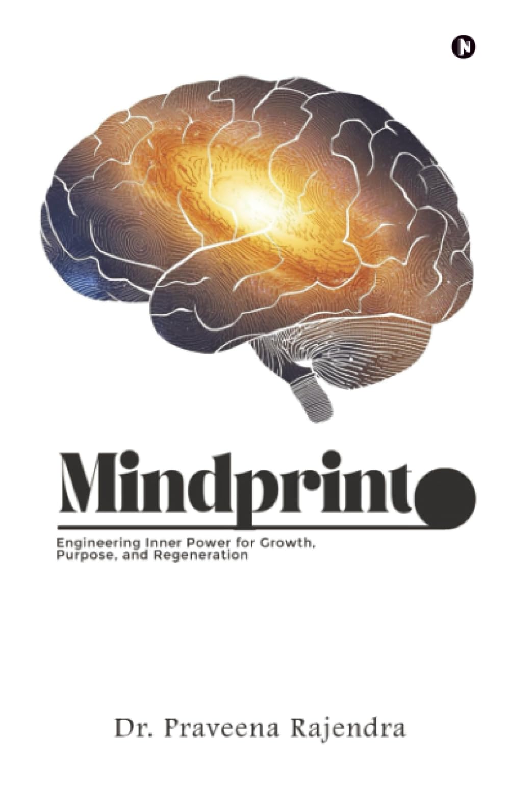 Mindprint: Engineering Inner Power For Growth, Purpose, And Regeneration