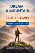 Dream A Mountain and Climb Slowly: You Will Touch the Cliff