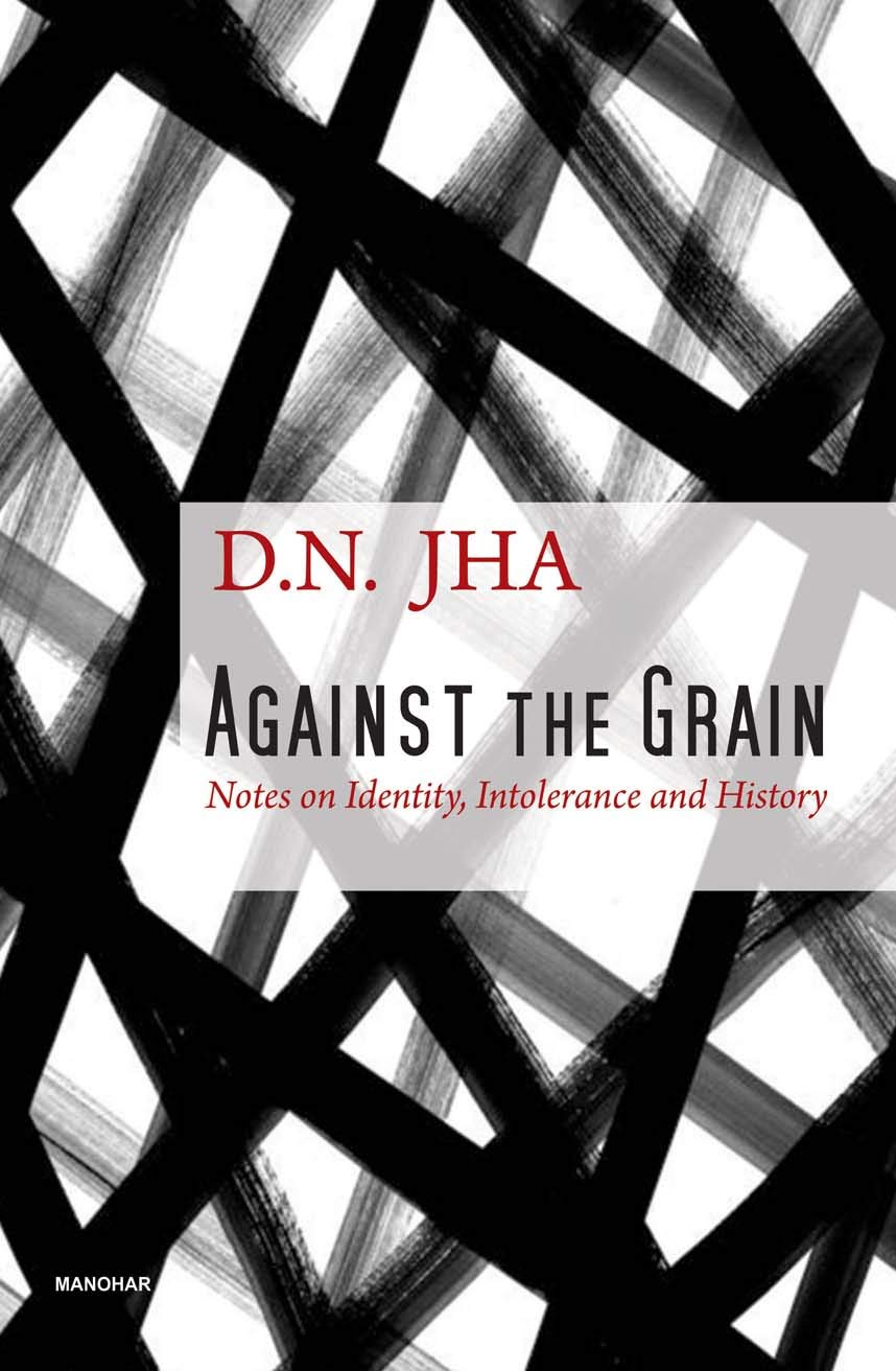 Against The Grain: Notes On Identity, Intolerance And History