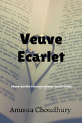 Veuve Ecarlet : Avani is a simple girl with a simple life till she meets Khus khus Sepertand and becomes Veuve Ecarletread this 