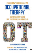 Raghurams Handbook of Occupational Therapy : A Health Profession for Functional Independence