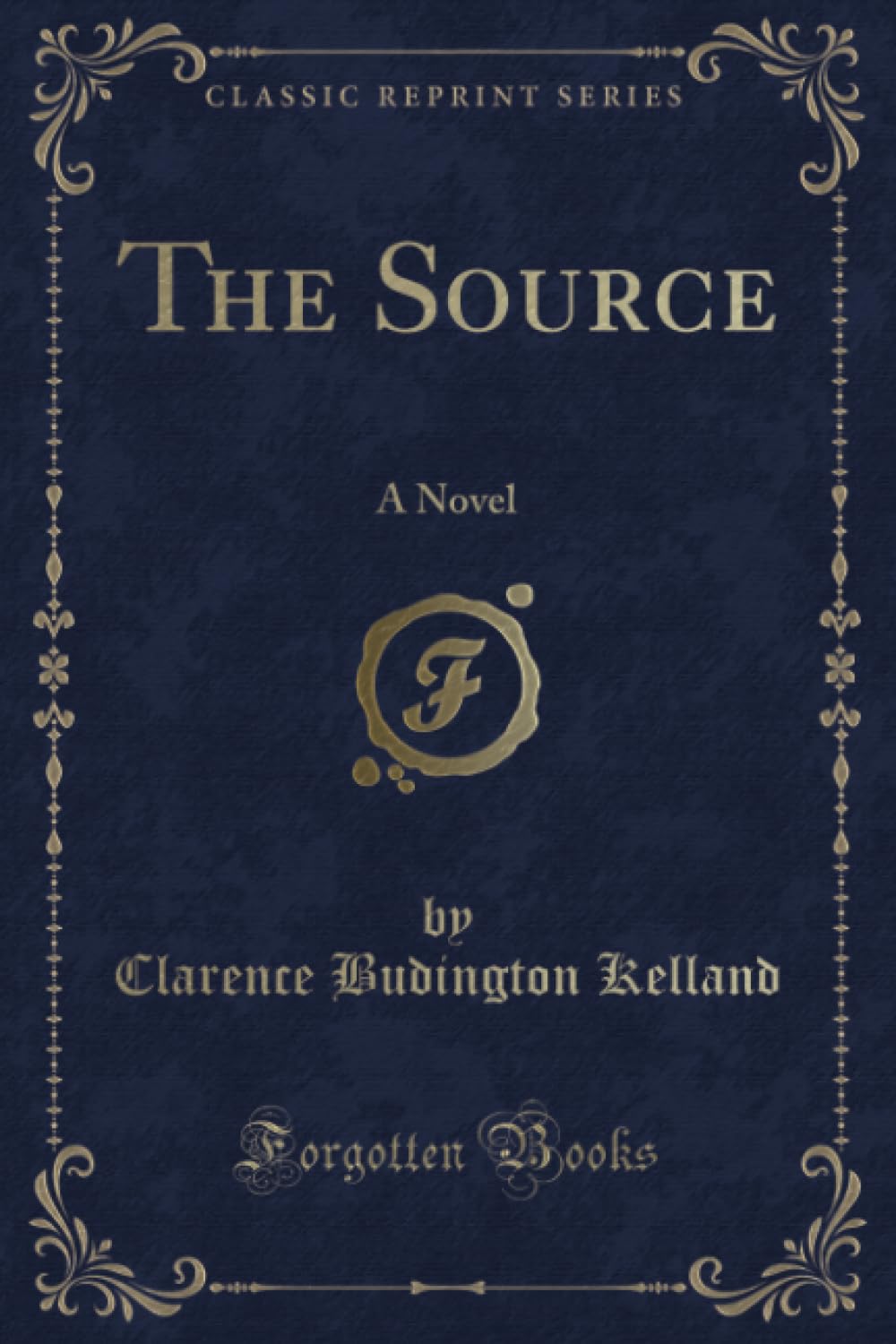 The Source: A Novel (Classic Reprint)