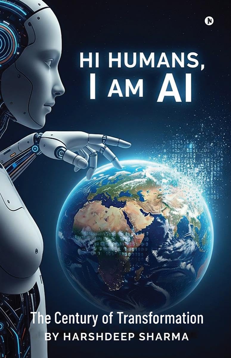 Hi Humans, I am AI: The Century of Transformation