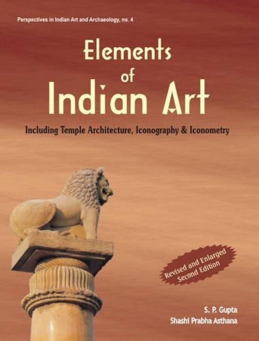Elements of Indian Art: Including Temple Architecture, Iconography and Iconometry: 3 (Perspectives in Indian Art & Archaeology S