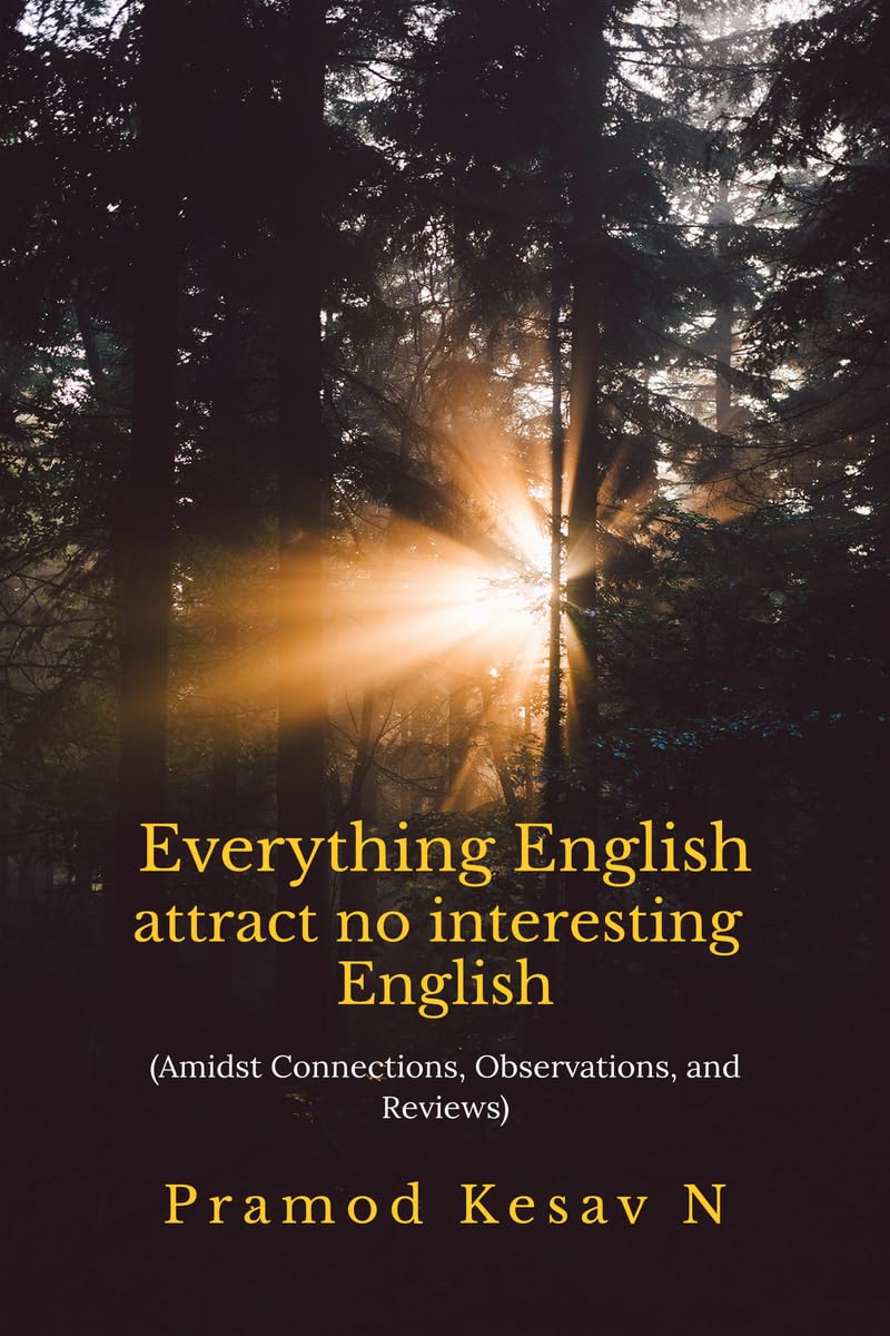 Everything English attract no interesting English: Amidst Connections, Observations, and Reviews