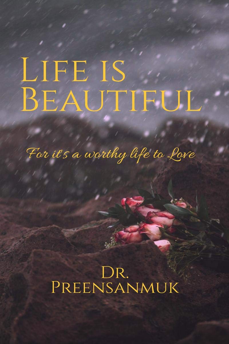 Life Is Beautiful : For ItS A Worthy Life To Love
