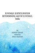 JUVENILE JUSTICE SYSTEM DETERMINING AGE OF JUVENILE: India