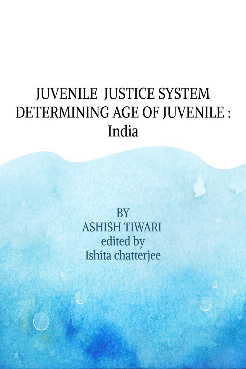 JUVENILE JUSTICE SYSTEM DETERMINING AGE OF JUVENILE: India