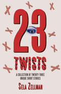 TwentyThree Twists: A Collection of TwentyThree Unique Short Stories
