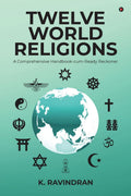 Twelve World Religions : A Comprehensive HandbookcumReady Reckoner