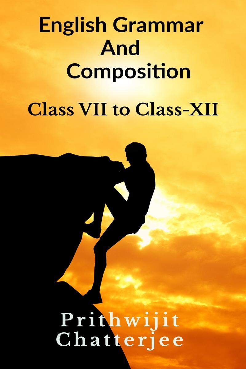 English Grammar And Composition: Class  Vi To Class  Xii
