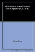 What We Won: Americas Secret War in Afghanistan 197989