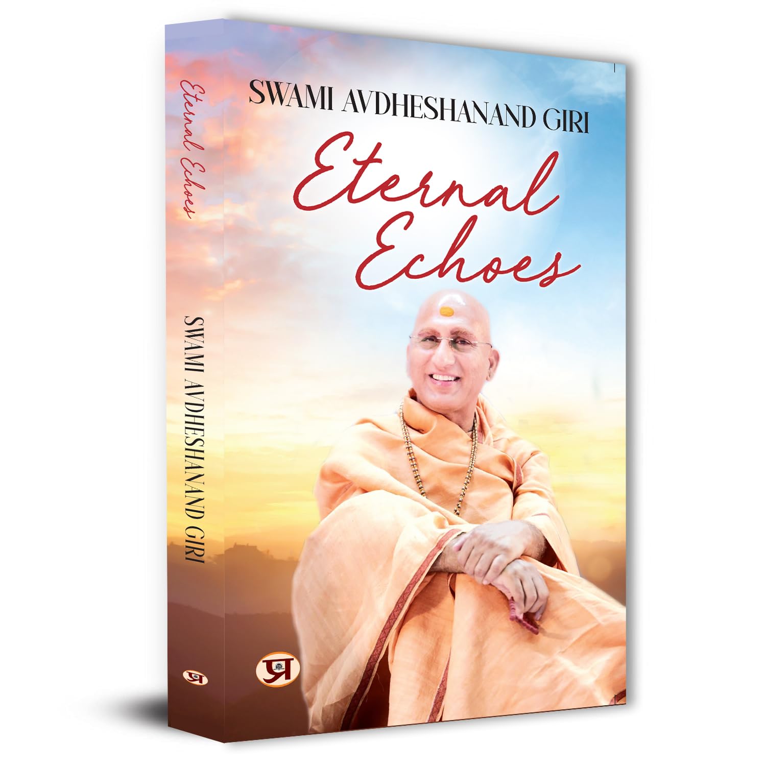 Eternal Echoes By Hindu Spiritual Guru Swami Avdheshanand Giriji Maharaj