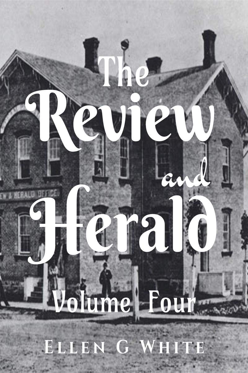 The Review And Herald (Volume Four)