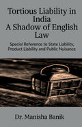 Tortious Liability In India A Shadow Of English Law : Special Reference To State Liability, Product Liability And Public Nuisanc
