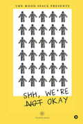 SHH, WERE NOT OKAY
