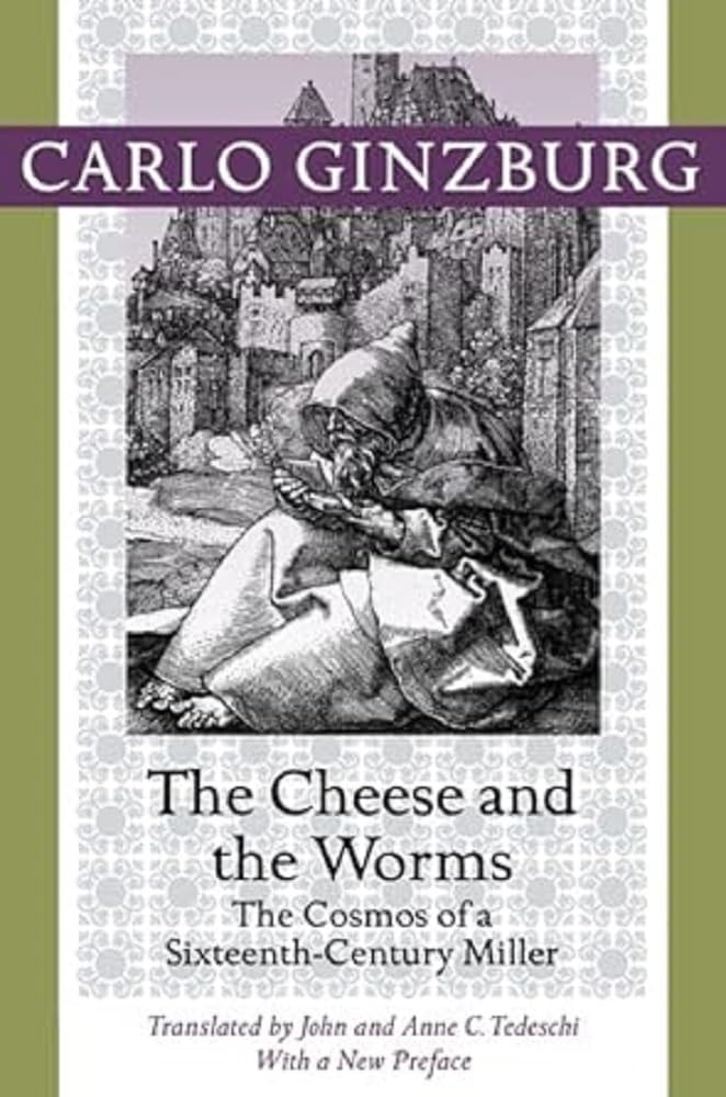 The Cheese and the Worms: The Cosmos of a SixteenthCentury Miller