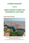 PLANNING LEGISLATION covering Urban & Regional Planning and Environmental Laws in India
