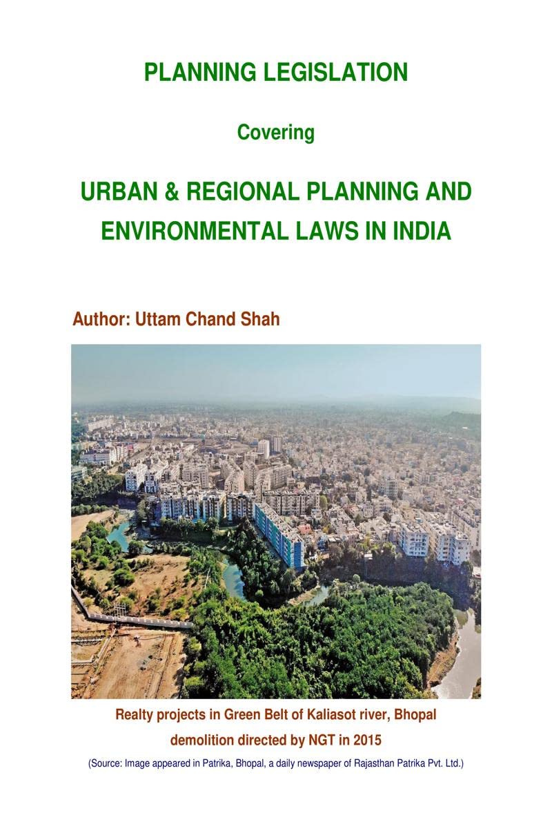 PLANNING LEGISLATION covering Urban & Regional Planning and Environmental Laws in India