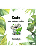 Kody and His Favorite Leaf: A Heartwarming Tale of Friendship, Feelings, and and Finding Joy  Perfect for Toddlers (Ages 25)