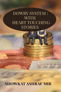 DOWRY SYSTEM : WITH HEART TOUCHING STORIES