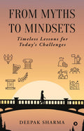 From Myths to Mindsets: Timeless Lessons for Todays Challenges