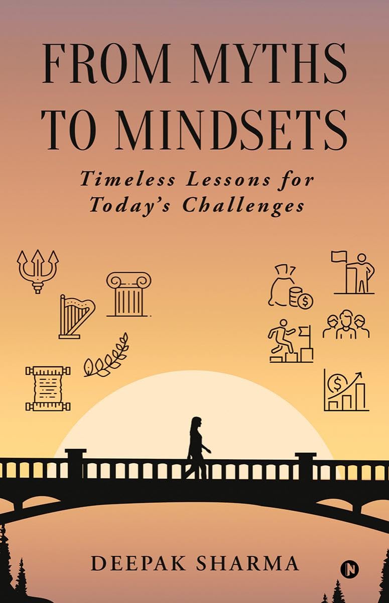 From Myths to Mindsets: Timeless Lessons for Todays Challenges