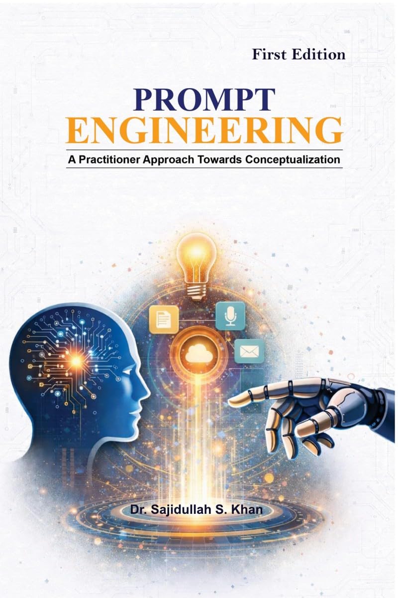 Prompt Engineering: A Practitioner Approach Towards Conceptualization